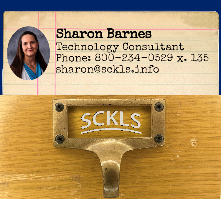 Sharon Barnes / Technology Consultant / Phone: 800-234-0529 x 135 / sharon@sckls.info