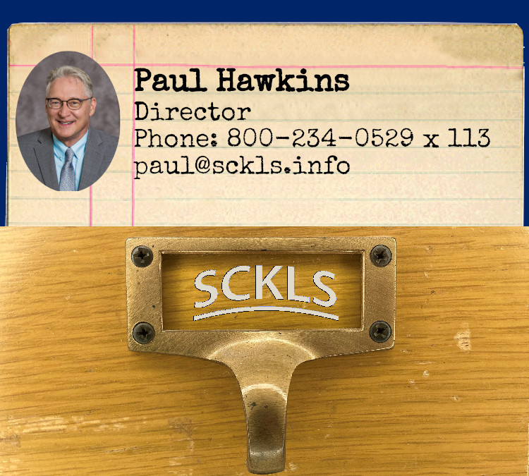 Paul Hawkins / Director / Phone: 800-234-0529 x 113 / paul@sckls.info