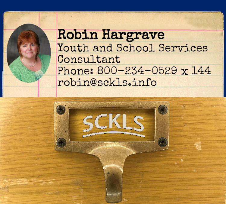 Robin Hargrave / Youth and School Services Consultant / Phone: 800-234-0529 x 144 / robin@sckls.info